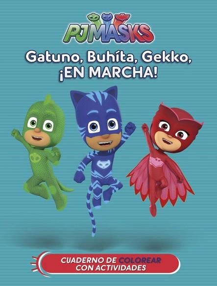 GATUNO, BUHÍTA, GEKKO, ¡EN MARCHA! (PJ MASKS. ACTIVIDADES) | 9788437201641 | DD.AA. | Llibreria Drac - Llibreria d'Olot | Comprar llibres en català i castellà online