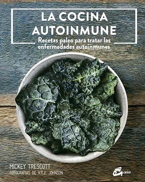 COCINA AUTOINMUNE, LA | 9788484455981 | TRESCOTT, MICKEY | Llibreria Drac - Llibreria d'Olot | Comprar llibres en català i castellà online