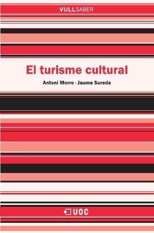 TURISME CULTURAL, EL | 9788497888295 | MORRO, ANTONI; SUREDA NEGRE, JAUME | Llibreria Drac - Llibreria d'Olot | Comprar llibres en català i castellà online