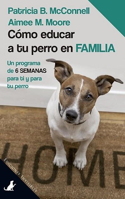 CÓMO EDUCAR A TU PERRO EN FAMILIA | 9788494561382 | MCCONNELL, PATRICIA B.; MOORE, AIMEE M. | Llibreria Drac - Llibreria d'Olot | Comprar llibres en català i castellà online