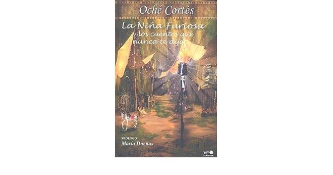 NIÑA FURIOSA Y LOS CUENTOS QUE NUNCA TE DIJE, LA | 9788494518652 | CORTÉS, OCHÉ | Llibreria Drac - Llibreria d'Olot | Comprar llibres en català i castellà online