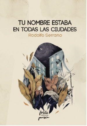 TU NOMBRE ESTABA EN TODAS LAS CIUDADES | 9788494673863 | SERRANO, RODOLFO | Llibreria Drac - Llibreria d'Olot | Comprar llibres en català i castellà online