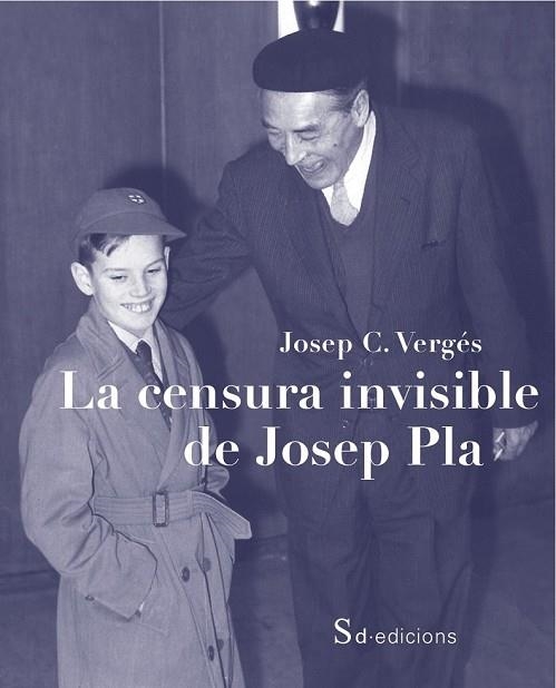 CENSURA INVISIBLE DE JOSEP PLA, LA | 9788494694400 | VERGÉS, JOSEP C. | Llibreria Drac - Librería de Olot | Comprar libros en catalán y castellano online