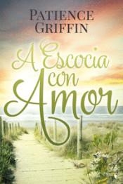 A ESCOCIA CON AMOR | 9788416384754 | GRIFFIN, PATIENCE | Llibreria Drac - Llibreria d'Olot | Comprar llibres en català i castellà online