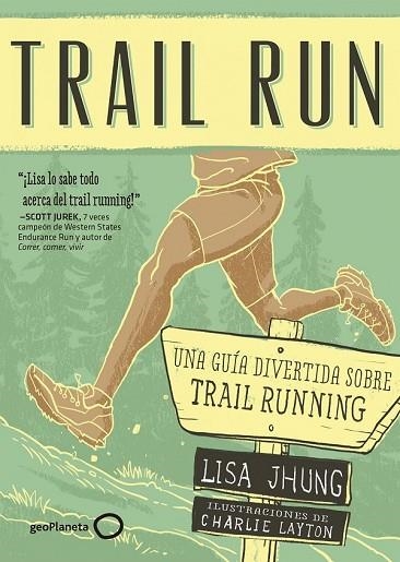 TRAIL RUN. UNA GUÍA DESENFADADA PARA SALIR CORRIENDO | 9788408165699 | JHUNG, LISA | Llibreria Drac - Llibreria d'Olot | Comprar llibres en català i castellà online