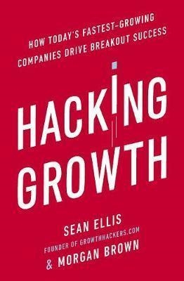 HACKING GROWTH | 9780753545379 | ELLIS, SEAN; BROWN, MORGAN | Llibreria Drac - Llibreria d'Olot | Comprar llibres en català i castellà online