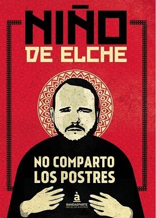 NO COMPARTO LOS POSTRES | 9788494612909 | NIÑO DE ELCHE | Llibreria Drac - Llibreria d'Olot | Comprar llibres en català i castellà online