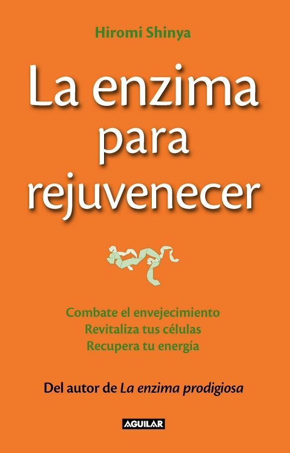 ENZIMA PARA REJUVENECER, LA | 9788403013643 | SHINYA, HIROMI | Llibreria Drac - Llibreria d'Olot | Comprar llibres en català i castellà online