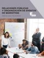 RELACIONES PÚBLICAS Y ORGANIZACIÓN DE EVENTOS DE MARKETING | 9788426724601 | MORENO, PASCUALA / LOPEZ ESPERANZA, GLORIA | Llibreria Drac - Llibreria d'Olot | Comprar llibres en català i castellà online