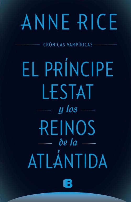 PRÍNCIPE LESTAT Y LOS REINOS DE LA ATLÁNTIDA, EL  | 9788466661652 | RICE, ANNE | Llibreria Drac - Librería de Olot | Comprar libros en catalán y castellano online