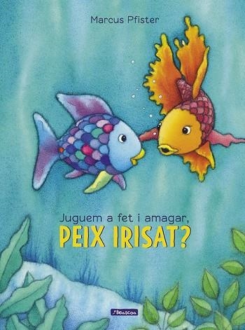 JUGUEM A FET I AMAGAR, PEIX IRISAT (EL PEIX IRISAT) | 9788448848866 | PFISTER, MARCUS | Llibreria Drac - Librería de Olot | Comprar libros en catalán y castellano online