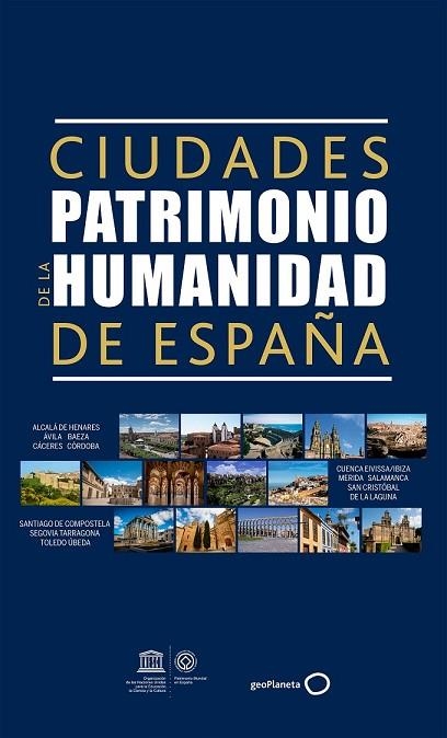 CIUDADES PATRIMONIO DE LA HUMANIDAD DE ESPAÑA 2017  | 9788408165668 | AA.DD. | Llibreria Drac - Llibreria d'Olot | Comprar llibres en català i castellà online