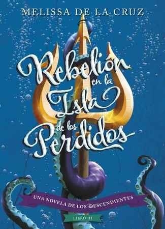 REBELIÓN EN LA ISLA DE LOS PERDIDOS (LOS DESCENDIENTES 3) | 9788416913619 | CRUZ, MELISSA DE LA | Llibreria Drac - Llibreria d'Olot | Comprar llibres en català i castellà online