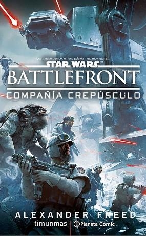 STAR WARS BATTLEFRONT COMPAÑÍA CREPÚSCULO | 9788416476978 | FREED, ALEXANDER | Llibreria Drac - Llibreria d'Olot | Comprar llibres en català i castellà online