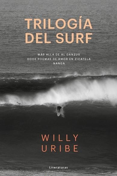 TRILOGÍA DEL SURF (LITERATURAS 26) | 9788415070832 | URIBE, WILLY | Llibreria Drac - Llibreria d'Olot | Comprar llibres en català i castellà online