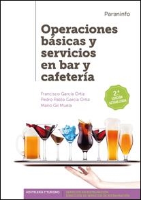 OPERACIONES BÁSICAS Y SERVICIOS EN BAR Y CAFETERÍA 2.ª EDICIÓN | 9788428334617 | GARCÍA ORTIZ, FRANCISCO/GARCÍA ORTIZ, PEDRO PABLO/GIL MUELA, MARIO | Llibreria Drac - Librería de Olot | Comprar libros en catalán y castellano online