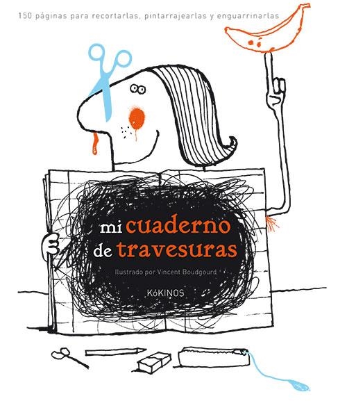 MI CUADERNO DE TRAVESURAS | 9788416126880 | BOUDGOURD, VINCENT | Llibreria Drac - Llibreria d'Olot | Comprar llibres en català i castellà online