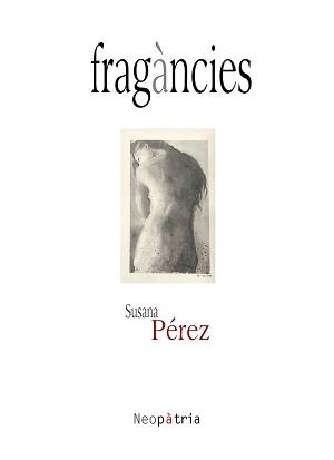 FRAGÀNCIES | 9788416833436 | PÉREZ CIVIT, SUSANA | Llibreria Drac - Llibreria d'Olot | Comprar llibres en català i castellà online