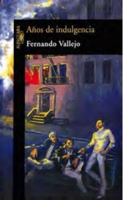 AÑOS DE INDULGENCIA | 9789587042405 | VALLEJO, FERNANDO | Llibreria Drac - Llibreria d'Olot | Comprar llibres en català i castellà online