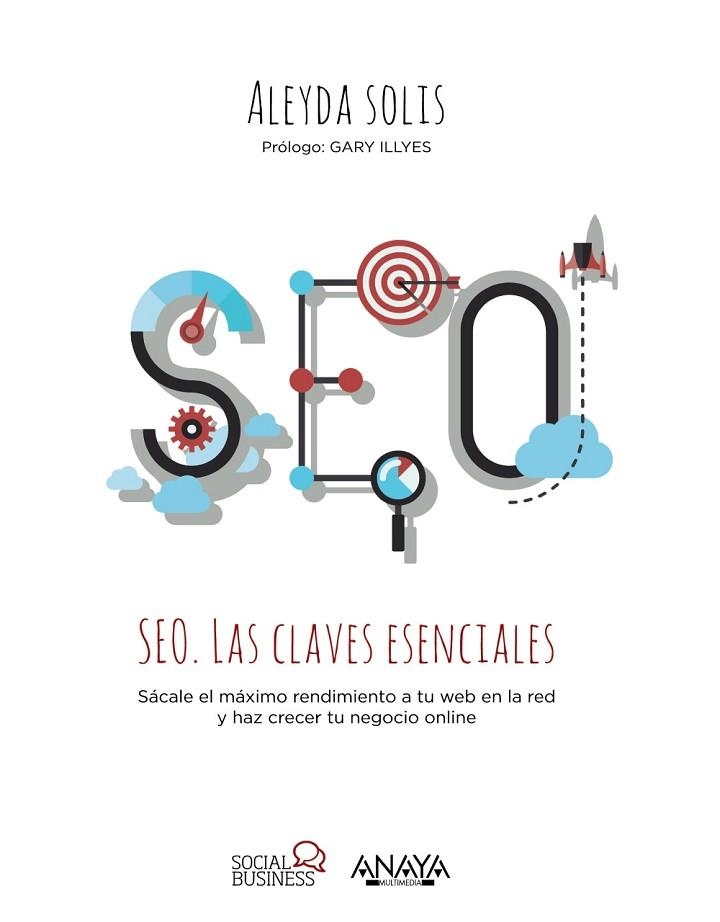 SEO. LAS CLAVES ESENCIALES | 9788441537286 | SOLIS, ALEYDA | Llibreria Drac - Llibreria d'Olot | Comprar llibres en català i castellà online