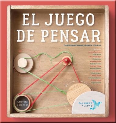 JUEGO DE PENSAR, EL | 9788494578298 | NÚÑEZ PEREIRA, CRISTINA/R. VALCÁRCEL, RAFAEL/KESELMAN, ADRIANA/OVIEDO, BELA/NOBATI, EUGENIA | Llibreria Drac - Llibreria d'Olot | Comprar llibres en català i castellà online