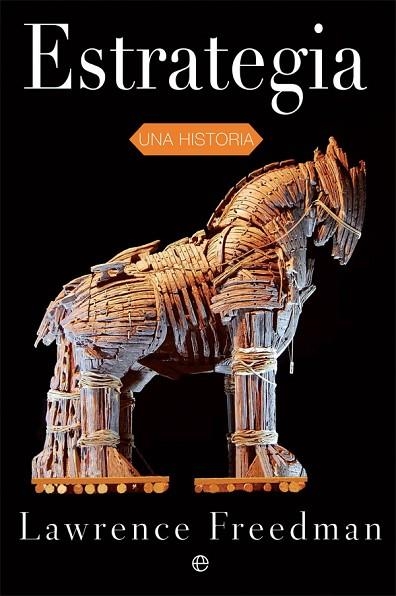 ESTRATEGIA: UNA HISTORIA | 9788490602379 | FREEDMAN, LAWRENCE | Llibreria Drac - Llibreria d'Olot | Comprar llibres en català i castellà online