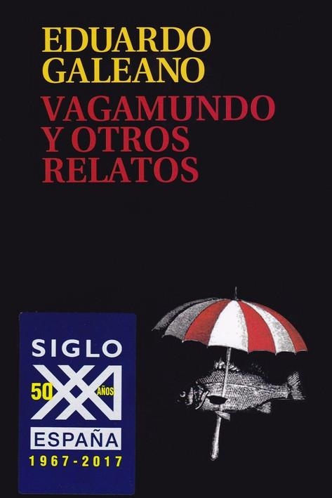 VAGAMUNDO Y OTROS RELATOS | 9788432318665 | GALEANO, EDUARDO H. | Llibreria Drac - Llibreria d'Olot | Comprar llibres en català i castellà online