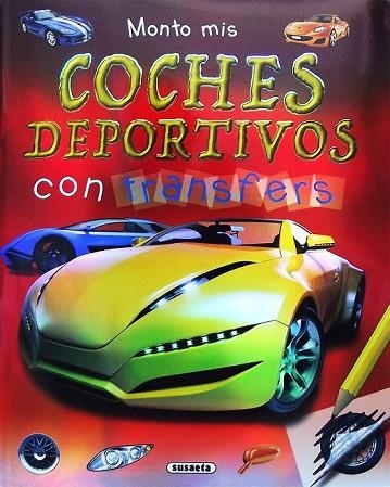 MONTO MIS COCHES DEPORTIVOS CON TRANSFERS | 9788467756371 | SUSAETA, EQUIPO | Llibreria Drac - Llibreria d'Olot | Comprar llibres en català i castellà online