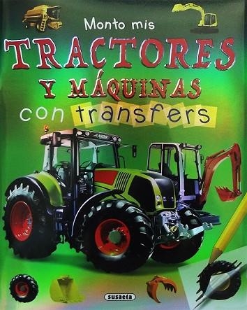 MONTO MIS TRACTORES Y MÁQUINAS CON TRANSFERS | 9788467756395 | SUSAETA, EQUIPO | Llibreria Drac - Llibreria d'Olot | Comprar llibres en català i castellà online