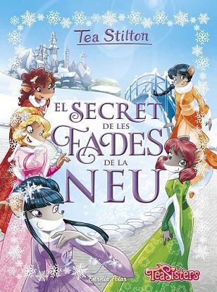 SECRET DE LES FADES DE LA NEU, EL | 9788491373216 | STILTON, TEA | Llibreria Drac - Llibreria d'Olot | Comprar llibres en català i castellà online