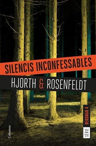 SILENCIS INCONFESSABLES (SERIE BERGMAN 4) | 9788466422987 | HJORTH, MICHAEL; ROSENFELDT, HANS | Llibreria Drac - Llibreria d'Olot | Comprar llibres en català i castellà online