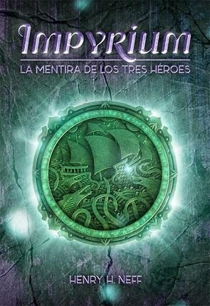 IMPYRIUM: LA MENTIRA DE LOS TRES HEROES | 9788424661441 | NEFF, HENRY H. | Llibreria Drac - Librería de Olot | Comprar libros en catalán y castellano online