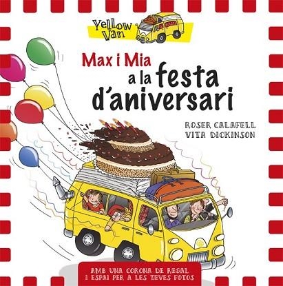 MAX I MIA A LA FESTA D'ANIVERSARI (YELLOW VAN) | 9788424660710 | DICKINSON, VITA; CALAFELL, ROSER | Llibreria Drac - Librería de Olot | Comprar libros en catalán y castellano online