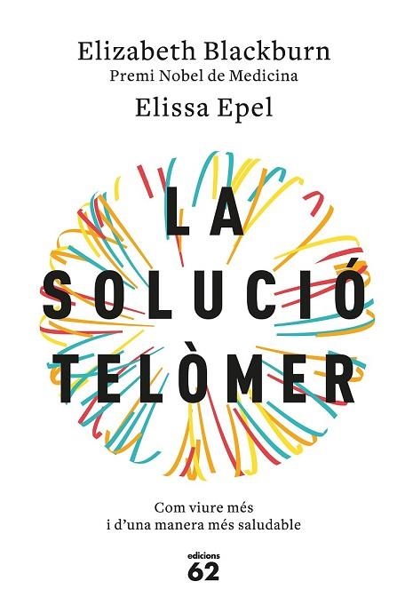 SOLUCIÓ TELÒMER, LA | 9788429776140 | BLACKBURN, ELIZABETH; EPEL, ELISSA | Llibreria Drac - Librería de Olot | Comprar libros en catalán y castellano online