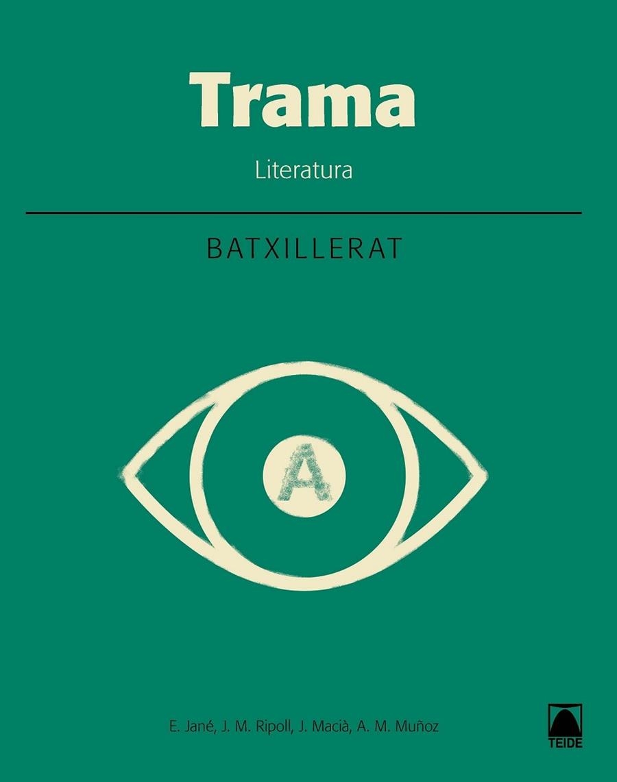 TRAMA. LITERATURA - BATXILLERAT 1 | 9788430753956 | MACIÀ GUILA, JAUME / MUÑOZ MORATA, ANNA MARIA / JANÉ GOSET, ELISABET / RIPOLL PEÑA, JOSEP MARIA | Llibreria Drac - Llibreria d'Olot | Comprar llibres en català i castellà online