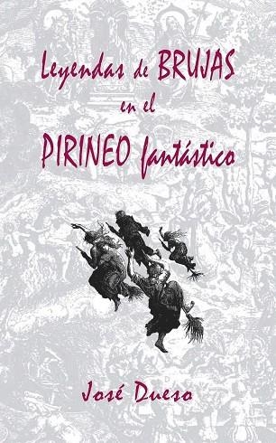 LEYENDAS DE BRUJAS EN EL PIRINEO FANTASTICO | 9781508693567 | DUESO, JOSE | Llibreria Drac - Llibreria d'Olot | Comprar llibres en català i castellà online