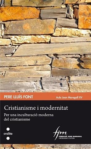 CRISTIANISME I MODERNITAT | 9788466140287 | FONT, PERE LLUÍS | Llibreria Drac - Llibreria d'Olot | Comprar llibres en català i castellà online