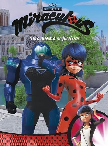 UNA QÜESTIÓ DE JUSTÍCIA! (MIRACULOUS [PRODIGIOSA LADYBUG]. CÒMIC) | 9788448849016 | AA.DD. | Llibreria Drac - Llibreria d'Olot | Comprar llibres en català i castellà online