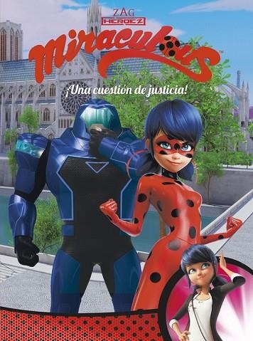 UNA CUESTIÓN DE JUSTICIA! (MIRACULOUS [PRODIGIOSA LADYBUG]. CÓMIC) | 9788448849009 | AA.DD. | Llibreria Drac - Llibreria d'Olot | Comprar llibres en català i castellà online