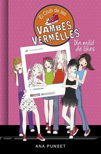 UN MILIÓ DE LIKES (EL CLUB DE LES VAMBES VERMELLES 12) | 9788490438336 | PUNSET, ANA | Llibreria Drac - Llibreria d'Olot | Comprar llibres en català i castellà online