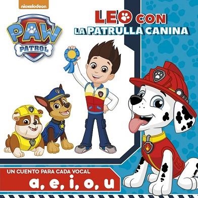 PAW PATROL. UN CUENTO PARA CADA VOCAL: A, E, I ,O ,U (LEO CON LA PATRULLA CANINA) | 9788448847524 | NICKELODEON | Llibreria Drac - Llibreria d'Olot | Comprar llibres en català i castellà online