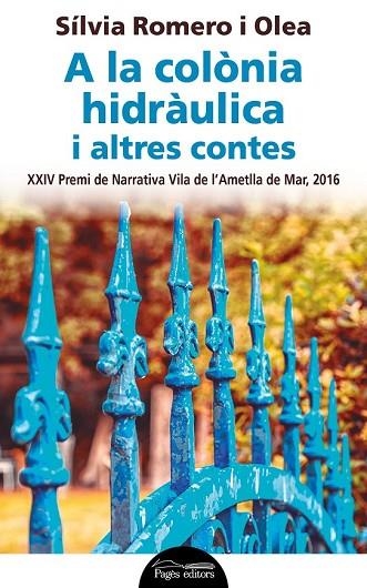 A LA COLÒNIA HIDRÀULICA I ALTRES CONTES | 9788499758022 | ROMERO OLEA, SÍLVIA | Llibreria Drac - Llibreria d'Olot | Comprar llibres en català i castellà online