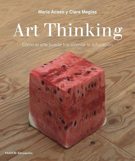 ART THINKING | 9788449333705 | ACASO, MARÍA; MEGÍAS, CLARA | Llibreria Drac - Llibreria d'Olot | Comprar llibres en català i castellà online