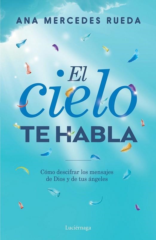 CIELO TE HABLA, EL | 9788416694723 | RUEDA, ANA MERCEDES | Llibreria Drac - Llibreria d'Olot | Comprar llibres en català i castellà online