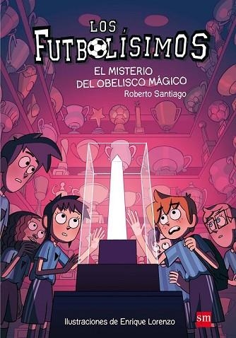 MISTERIO DEL OBELISCO MAGICO, EL (FUTBOLISIMOS 12) | 9788467594416 | SANTIAGO, ROBERTO | Llibreria Drac - Librería de Olot | Comprar libros en catalán y castellano online