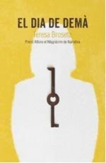 DIA DE DEMÀ, EL | 9788490267035 | BROSETA, TERESA | Llibreria Drac - Librería de Olot | Comprar libros en catalán y castellano online