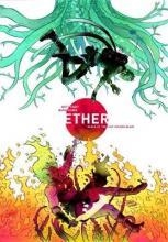 ETHER. LA MUERTE DE LA ÚLTIMA LLAMA DORADA | 9788416880089 | RUBÍN, DAVID; KINDT, MATT | Llibreria Drac - Llibreria d'Olot | Comprar llibres en català i castellà online