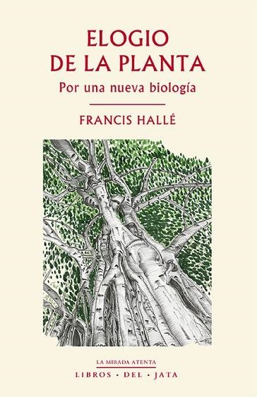 ELOGIO DE LA PLANTA | 9788416443031 | HALLÉ, FRANCIS | Llibreria Drac - Llibreria d'Olot | Comprar llibres en català i castellà online