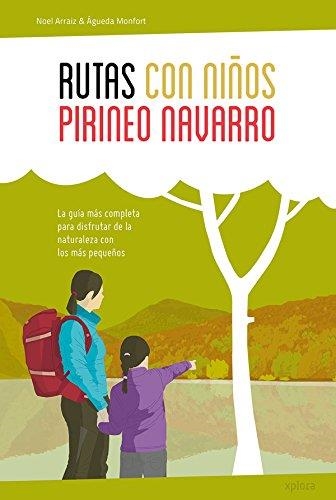 RUTAS CON NIÑOS EN EL PIRINEO NAVARRO | 9788415797364 | NOEL ARRAIZ / AGUEDA MONFORT | Llibreria Drac - Llibreria d'Olot | Comprar llibres en català i castellà online