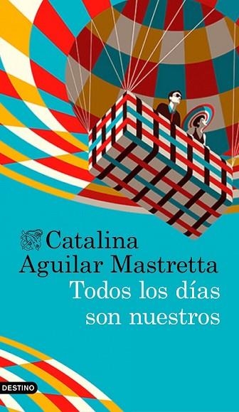 TODOS LOS DÍAS SON NUESTROS | 9788423352630 | AGUILAR MASTRETTA, CATALINA | Llibreria Drac - Llibreria d'Olot | Comprar llibres en català i castellà online